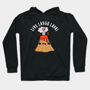 Live Laugh Lava Cute Volcano Pun Hoodie